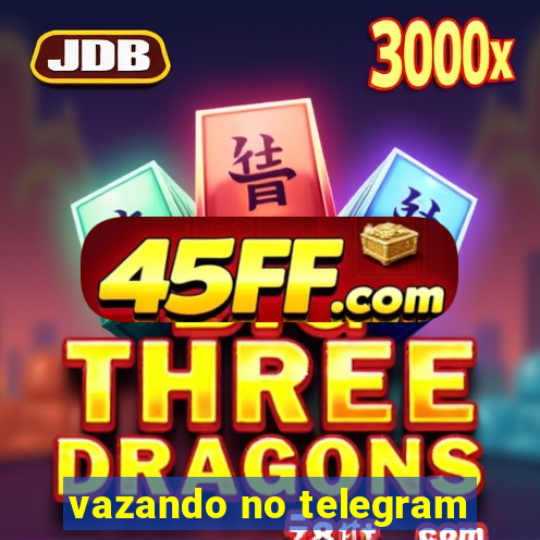 vazando no telegram